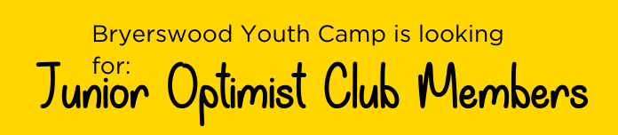 Bryerswood Youth Camp is looking for Junior Optimist Club Members